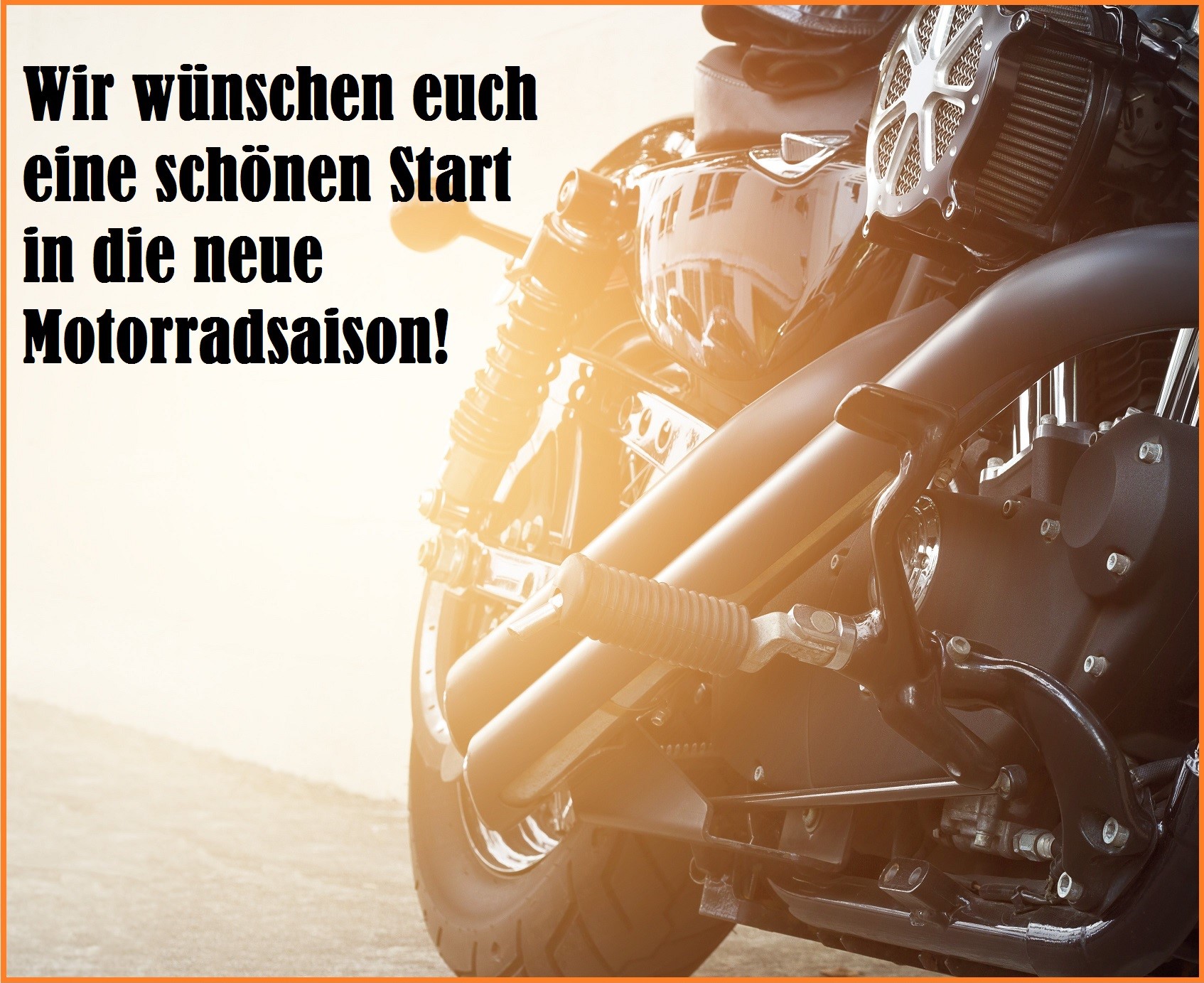 Wir wünschen euch eine schönen Start in die neue Motorradsaison!